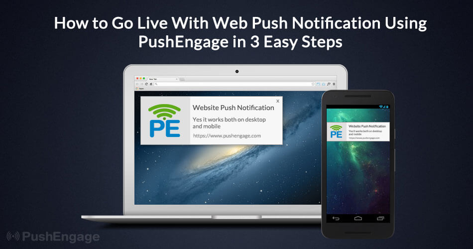 how to go live with PushEngage in 3 easy steps