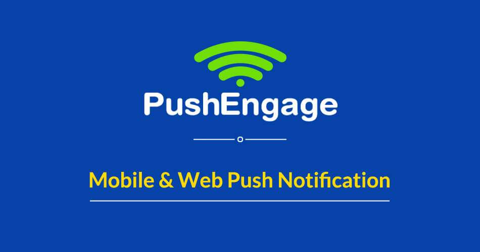 PushEngage Web Push Notification Service