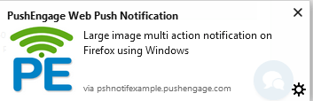 Large image multi action notification on Firefox using Windows