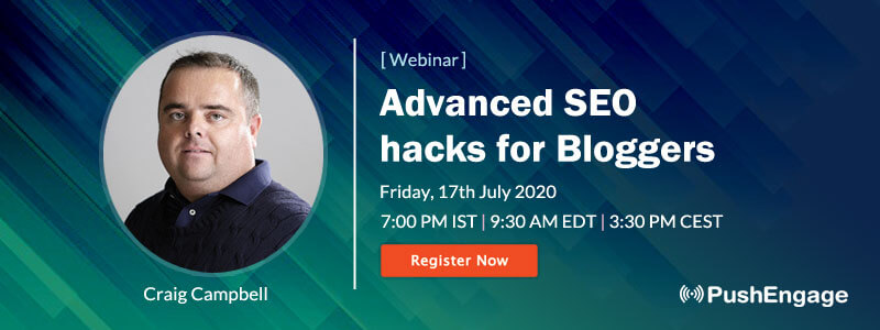 Webinar on Advanced SEO hacks for bloggers by Craig Campbell