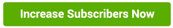 Increase-Subscribers-Now