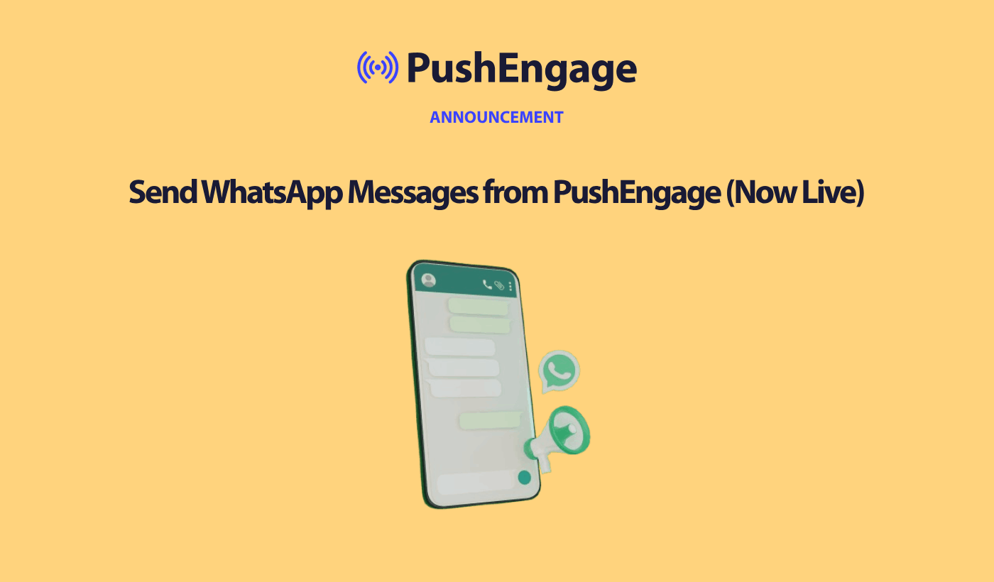 New: Send WhatsApp Messages from PushEngage (Now Live)