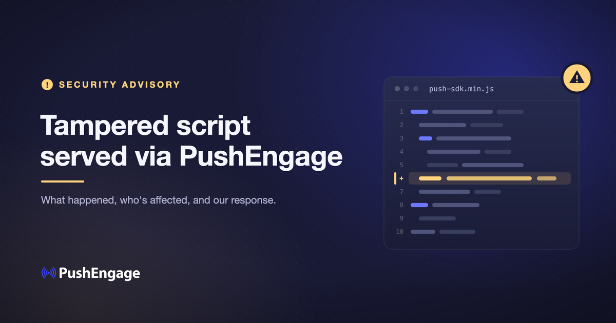 Security Incident: Tampered Script Served via PushEngage