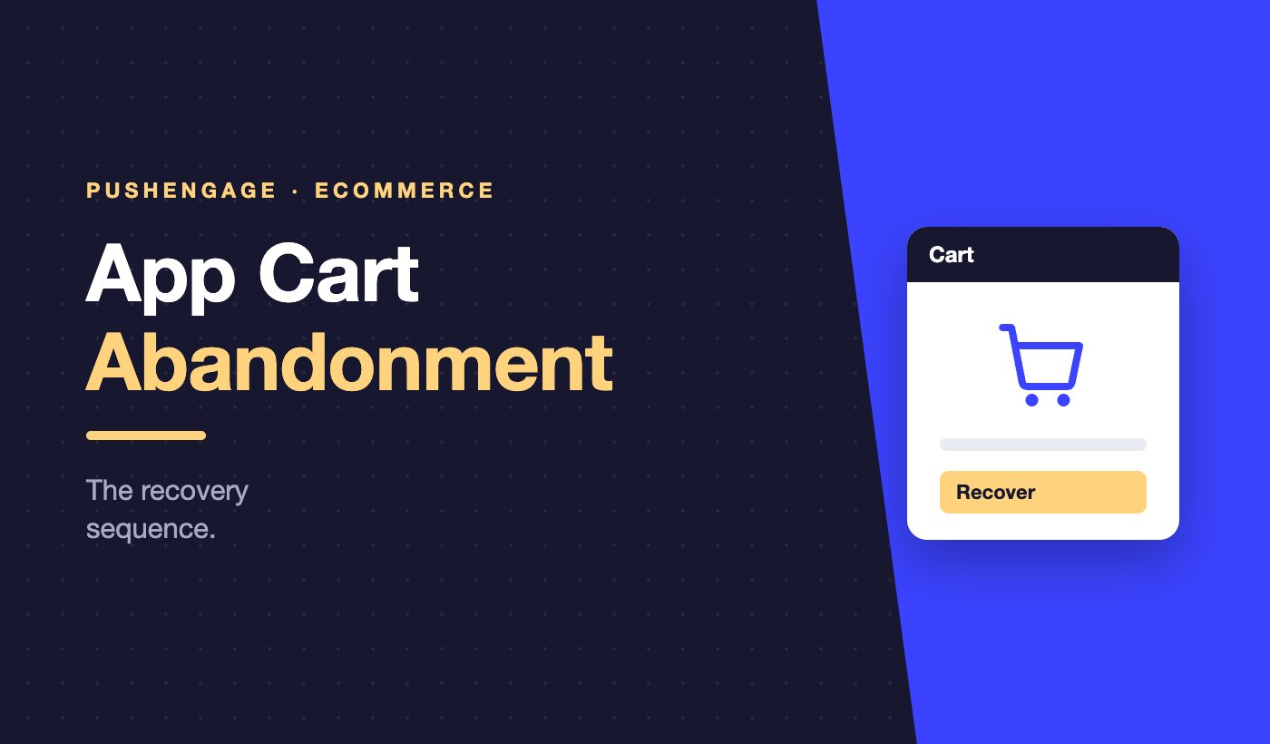 Mobile app cart abandonment — the recovery push sequence