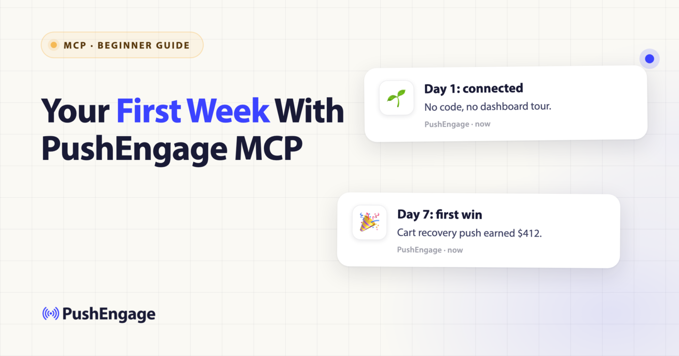 PushEngage MCP sunucusu ile başlangıç dostu ilk hafta